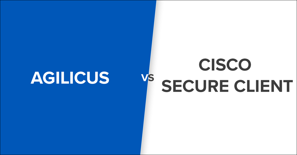 Agilicus vs Cisco Secure Client