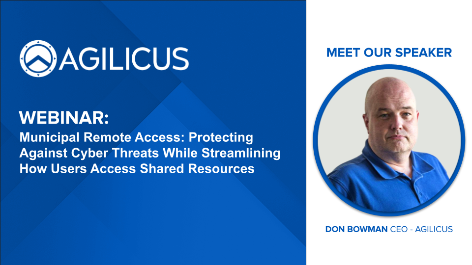 Municipal Remote Access: Protecting Against Cyber Threats While Streamlining How Users Access Shared Resources