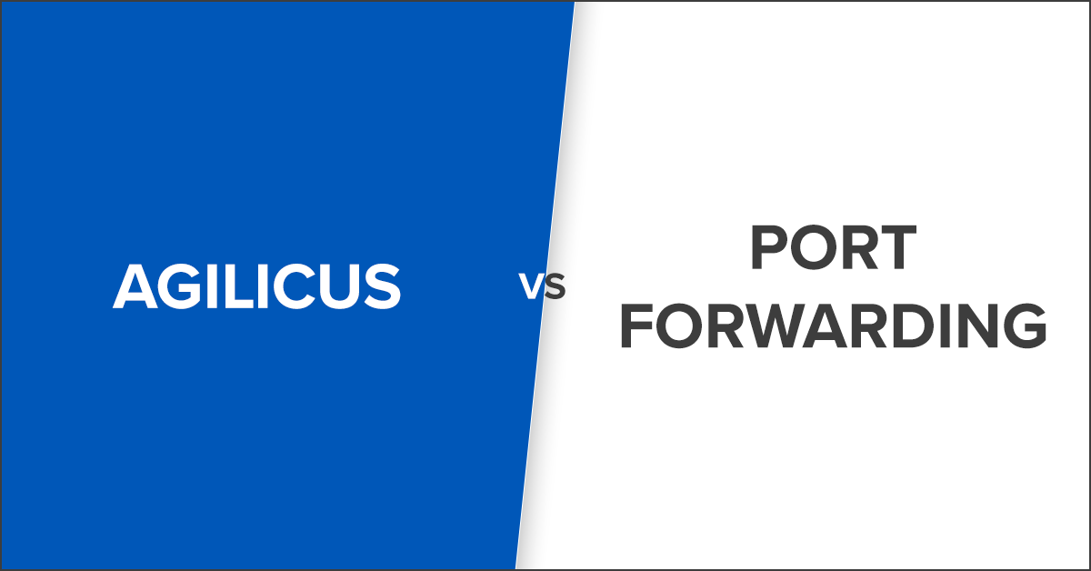 Agilicus vs Port Forwarding