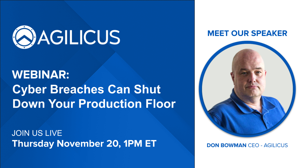 Cyber Breaches Can Shut Down Your Production Floor